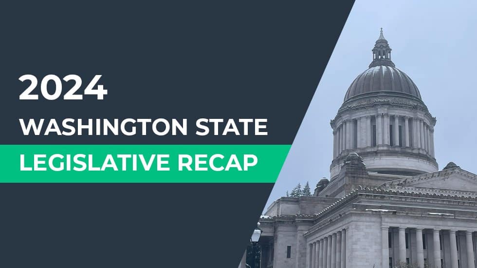 2024 Washington State Legislative Recap with an image of the Capitol building.